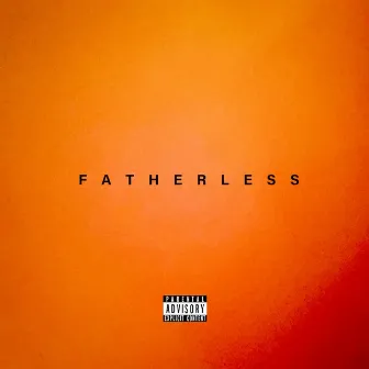 FATHERLESS by TheoryMC