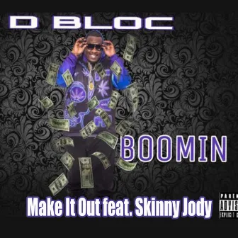 Make It Out by BigDawg Bloc