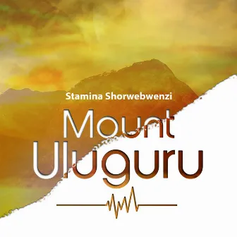 Mount Uluguru by Stamina Shorwebwenzi