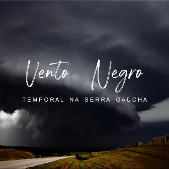 Vento Negro - Temporal Na Serra Gaúcha by Sons Da Natureza Projeto Brasil Natural