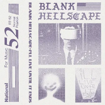 I'll Live Until It Ends by Blank Hellscape