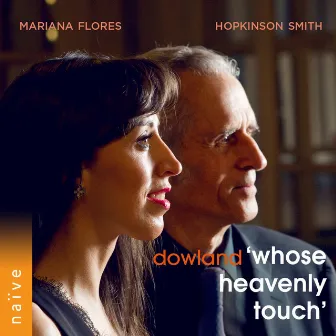 Dowland: Whose Heavenly Touch by 