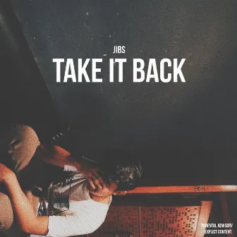 Take It Back by Jibs