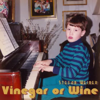 Vinegar or Wine by Stefan Weiner