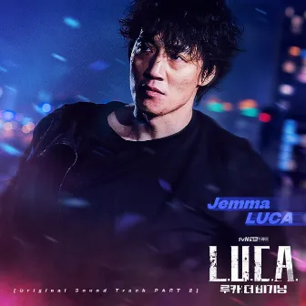 L.U.C.A. : The Beginning (Original Television Soundtrack) Pt. 2 by JEMMA