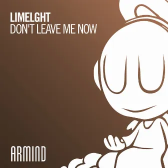 Don't Leave Me Now by Limelght