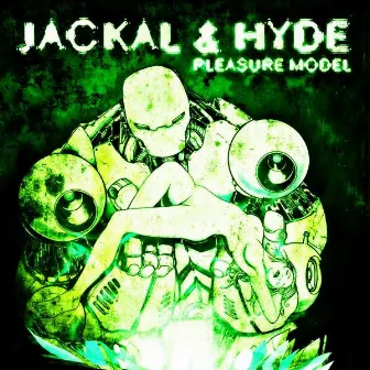 Pleasure Model EP by Jackal and Hyde