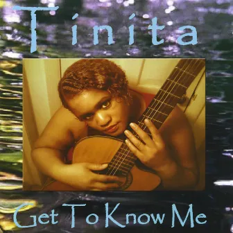 Get To Know Me by Tinita