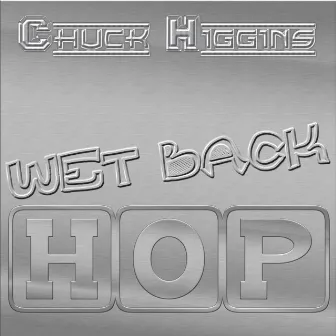 Wet Back Hop by Chuck Higgins