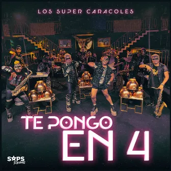 Te Pongo en 4 by Los Súper Caracoles