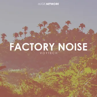 Factory Noise by Voytech