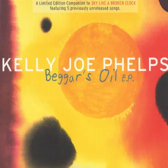 Beggars Oil [EP] by Kelly Joe Phelps