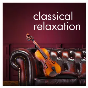 Classical Relaxation by Classical Chillout Orchestra