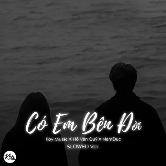 Có Em Bên Đời (Slowed) by Hồ Văn Quý