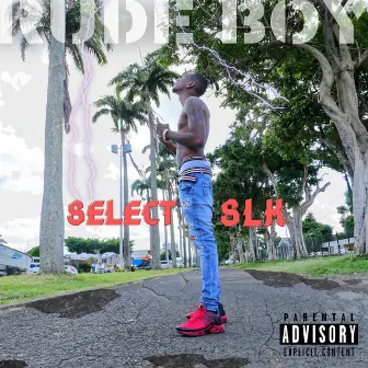 Rude Boy by Select Slk