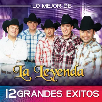 Lo Mejor De - 12 Grandes Exitos by La Leyenda