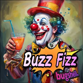 Buzz Fizz by bugshell.