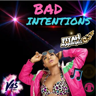 Bad Intentions by Fiyah Marshall