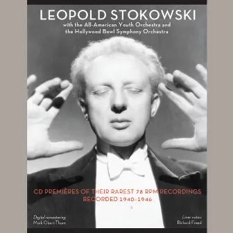 Leopold Stokowski with the All-American Youth Orchestra & The Hollywood Bowl Symphony Orchestra by The All American Youth Orchestra