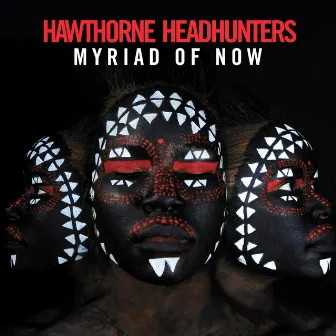 Myriad of Now by Hawthorne Headhunters