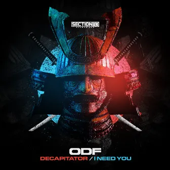 Decapitator / I Need You by ODF