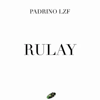 Rulay by Padrino Lzf