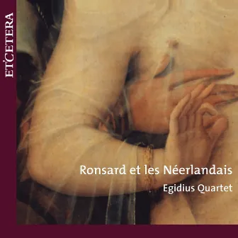 Ronsard et les Néerlandais by Egidius Kwartet