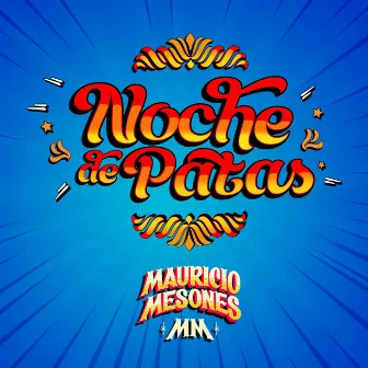 Noche de Patas by Mauricio Mesones