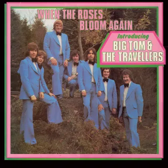 When The Roses Bloom Again by The Travellers