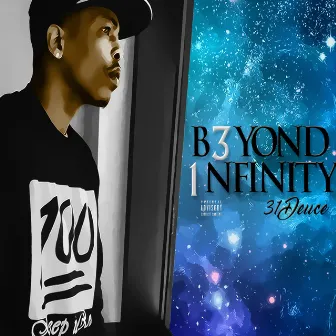 B3yond 1nfinity by 31 Deuce