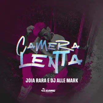 Câmera Lenta by Jóia Rara