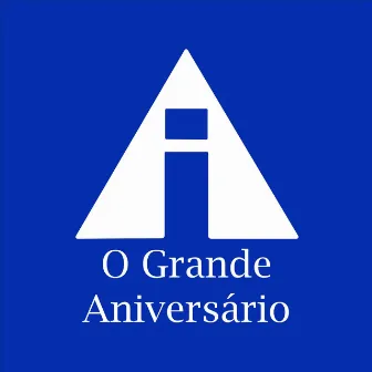 O Grande Aniversário by Igreja Apostólica