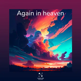 Again in heaven by Quiet Nature