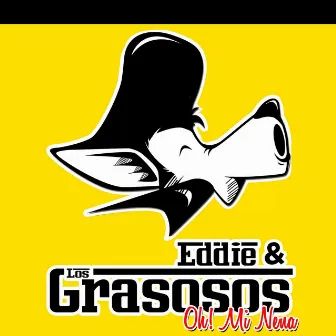 Oh! Mi Nena by Eddie y los Grasosos