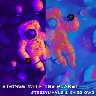 Strings with the Planet by Chigo OWB