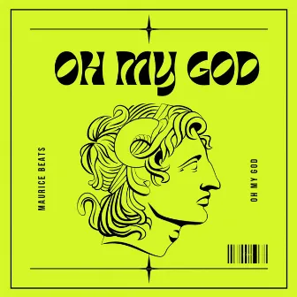 Oh My God by MAURICE BEATS