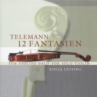 Telemann, G.P.: 12 Fantasies for Solo Violin by Kolja Lessing