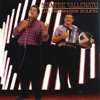 Siempre Vallenato by Los Hermanos Zuleta