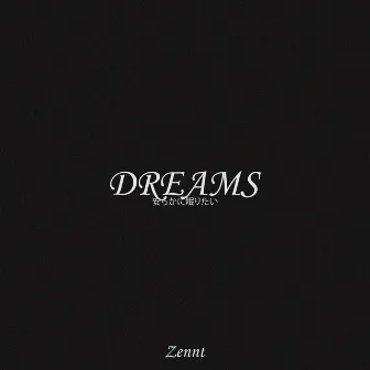 Dreams by Zennt