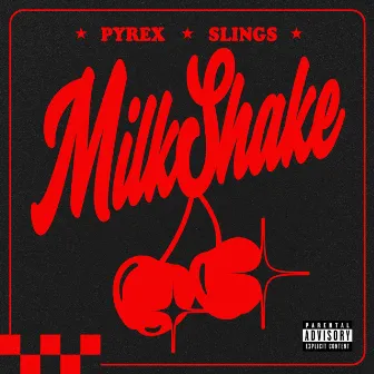 Milkshake (feat. Slings) by Pyrex