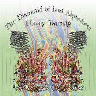 The Diamond of Lost Alphabets by Harry Taussig