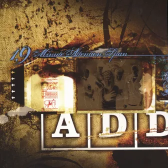 19 Minute Attention Span by A.D.D.