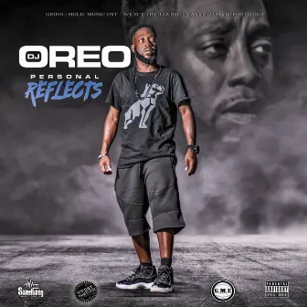 Personal Reflects by DJ OreO