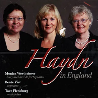 Monica Westheimer, Bente Vist & Tove Flensborg - Haydn In England by Bente Vist