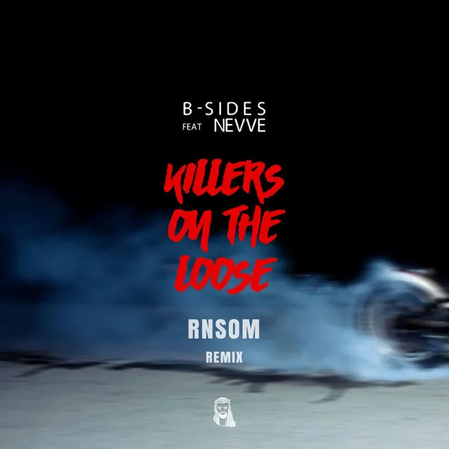 Killers on the Loose (Rnsom Remix) [feat. Nevve]