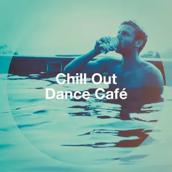 Chill Out Dance Café by Unknown Artist