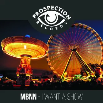 I Want A Show by MBNN