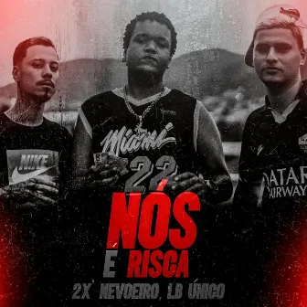 Nós é Risca by 2X'