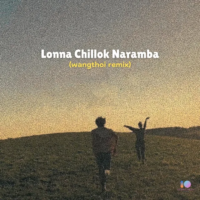 Lonna Chillok Naramba - wangthoi remix