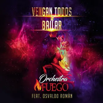 Vengan Todos a Bailar by Orchestra Fuego